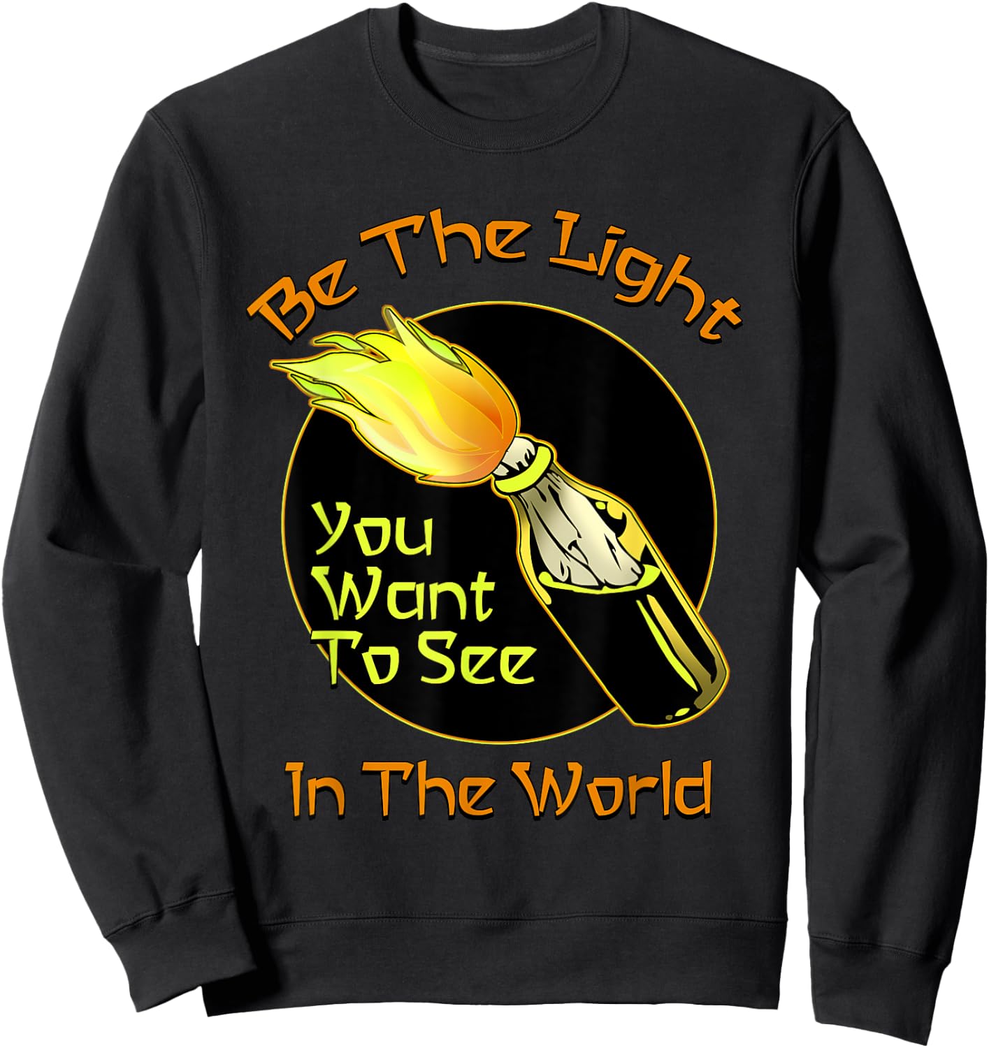 Be The Molotov Light You Want To See In The World Rebellion Sweatshirt - Sweatshirt | Black