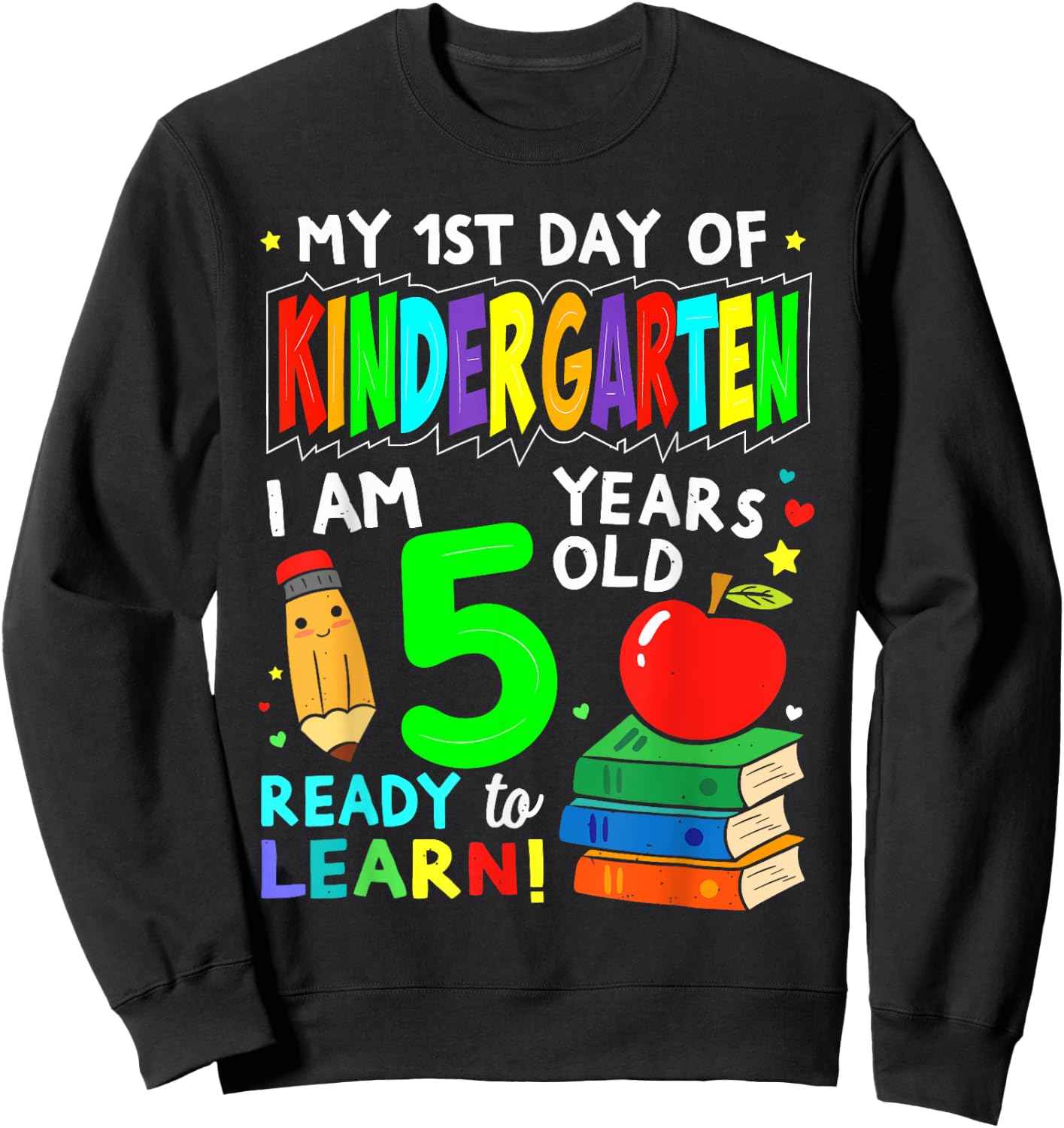 My First Day Of kindergarten 1st Day Of School Boys Girls Sweatshirt - Sweatshirt | Black
