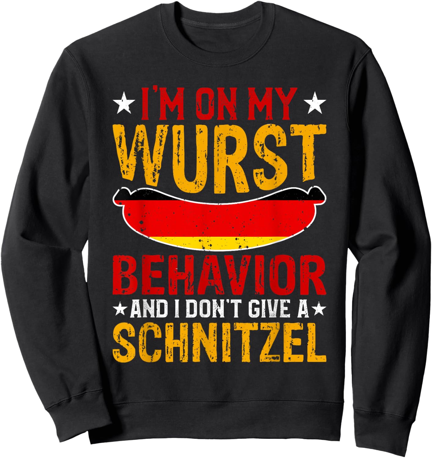 I'm On My Wurst Behavior I Dont Give A Schnitzel Oktoberfest Sweatshirt - Sweatshirt | Black