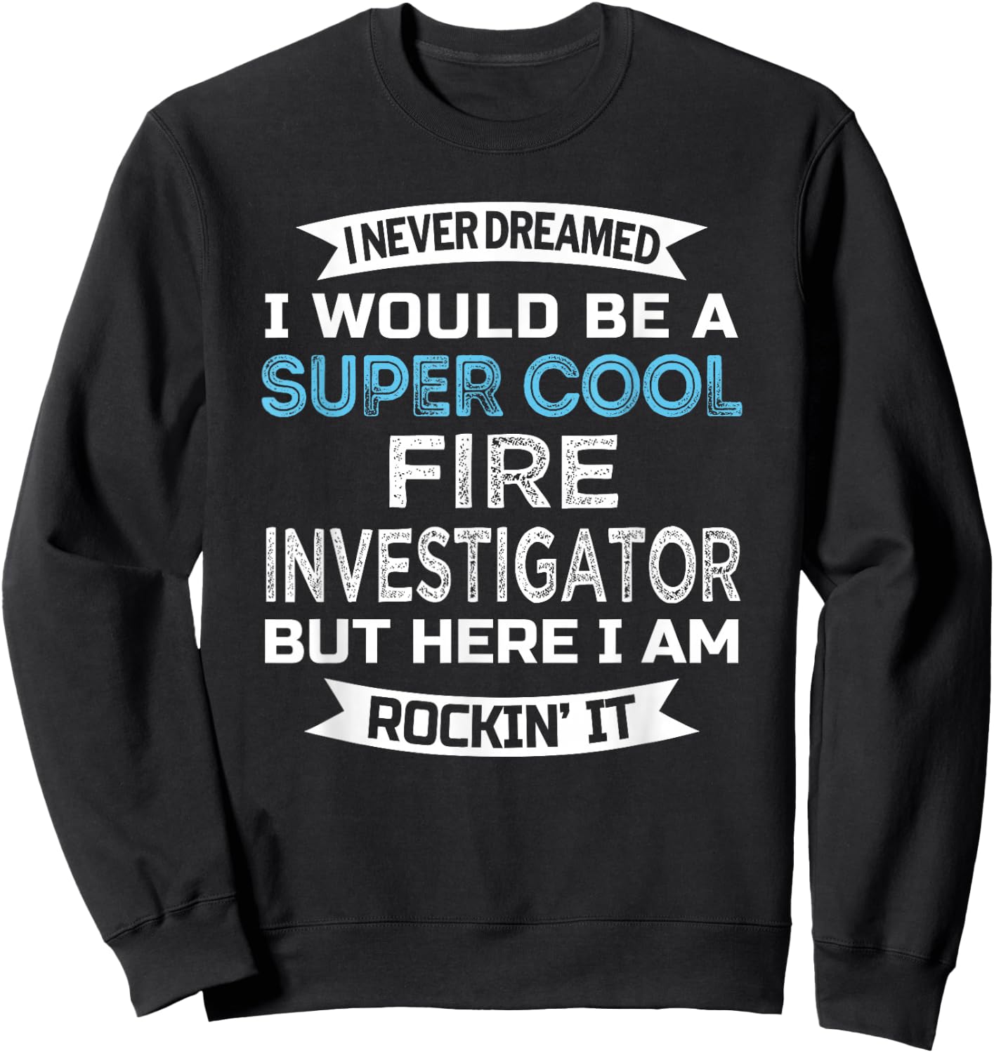 Fire Investigator Funny Job Sweatshirt - Sweatshirt | Black