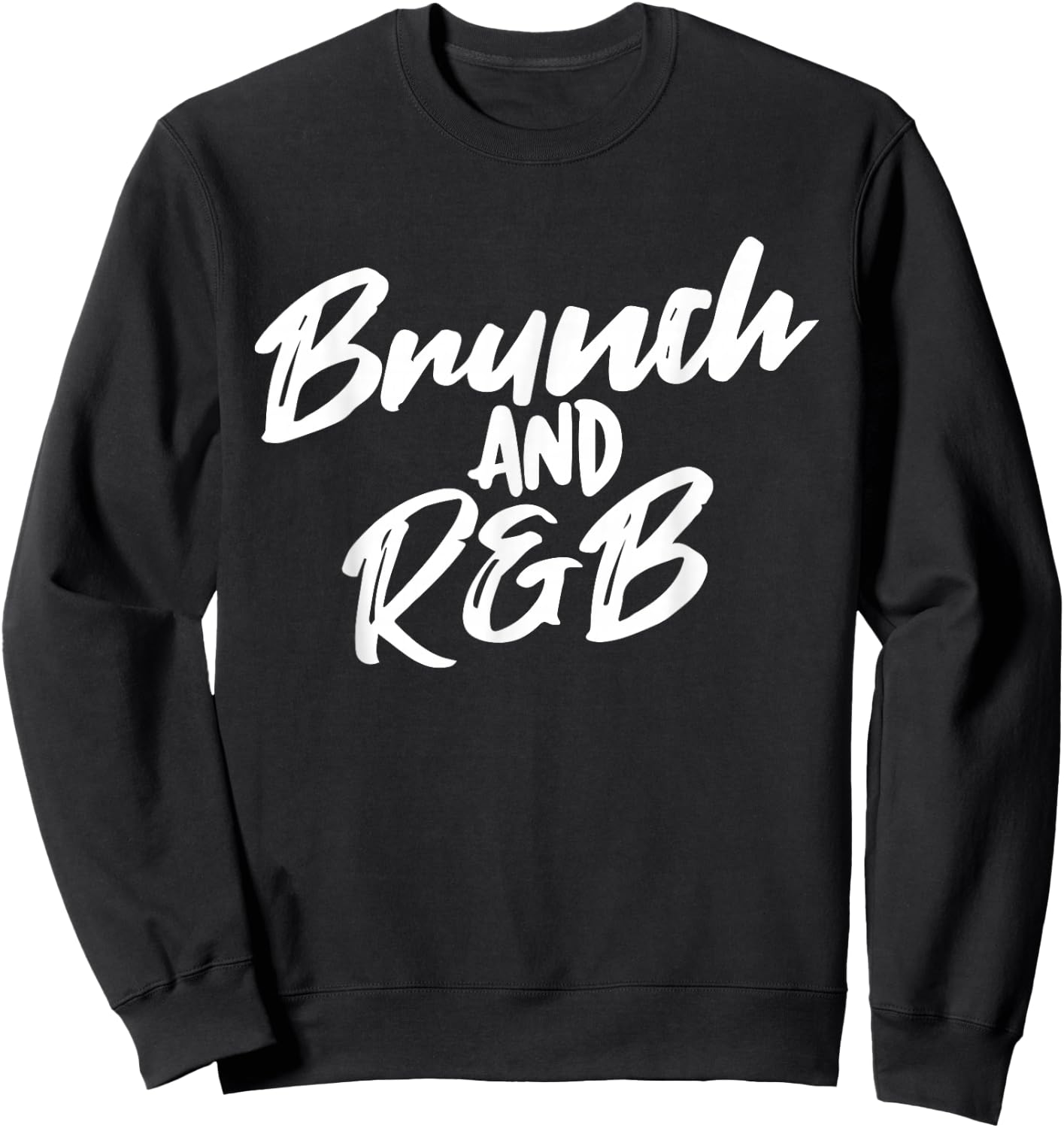 Brunch And R&B Apparel Sweatshirt - Sweatshirt | Black