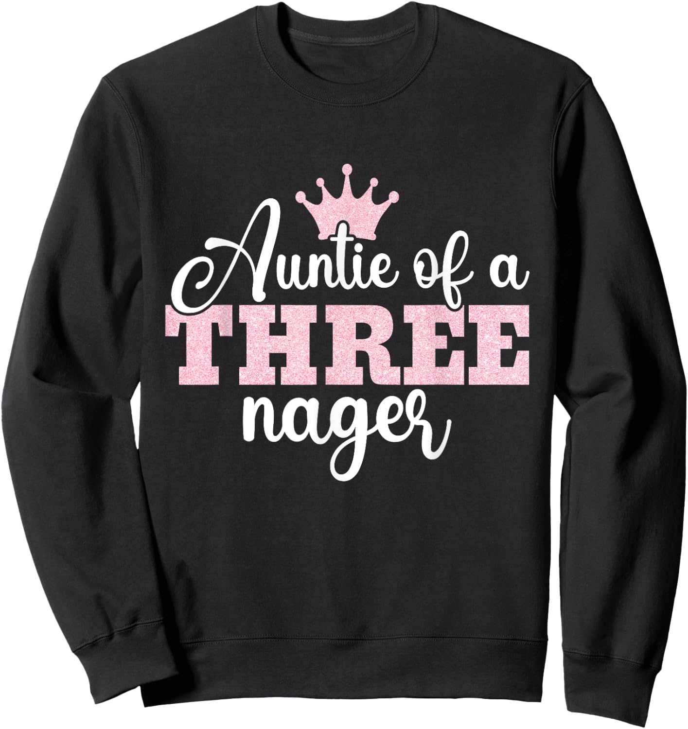 Auntie Of A Threenager Threenager Girl Aunt Birthday 3 Years Sweatshirt - Sweatshirt | Black
