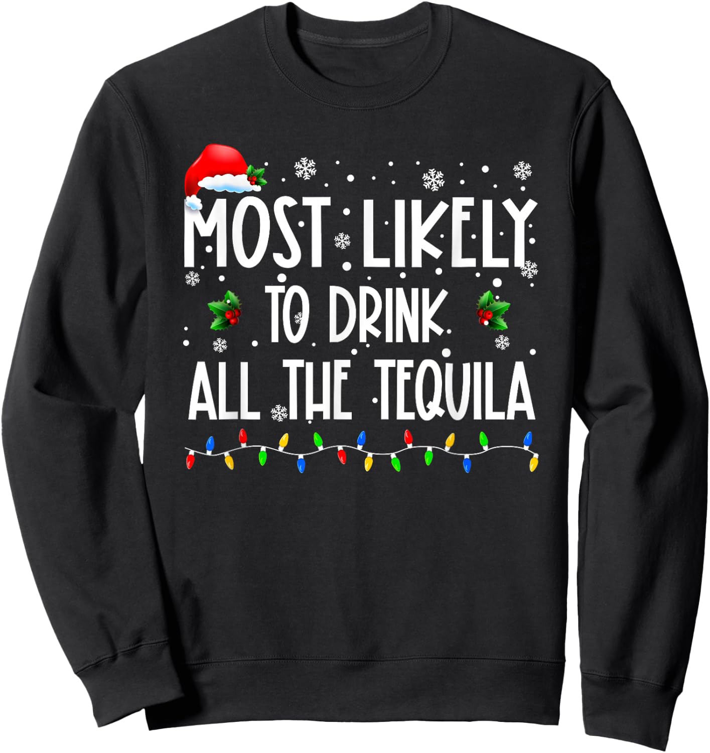 Most Likely To Drink All The Tequila Christmas Family Pjs Sweatshirt - Sweatshirt | Black