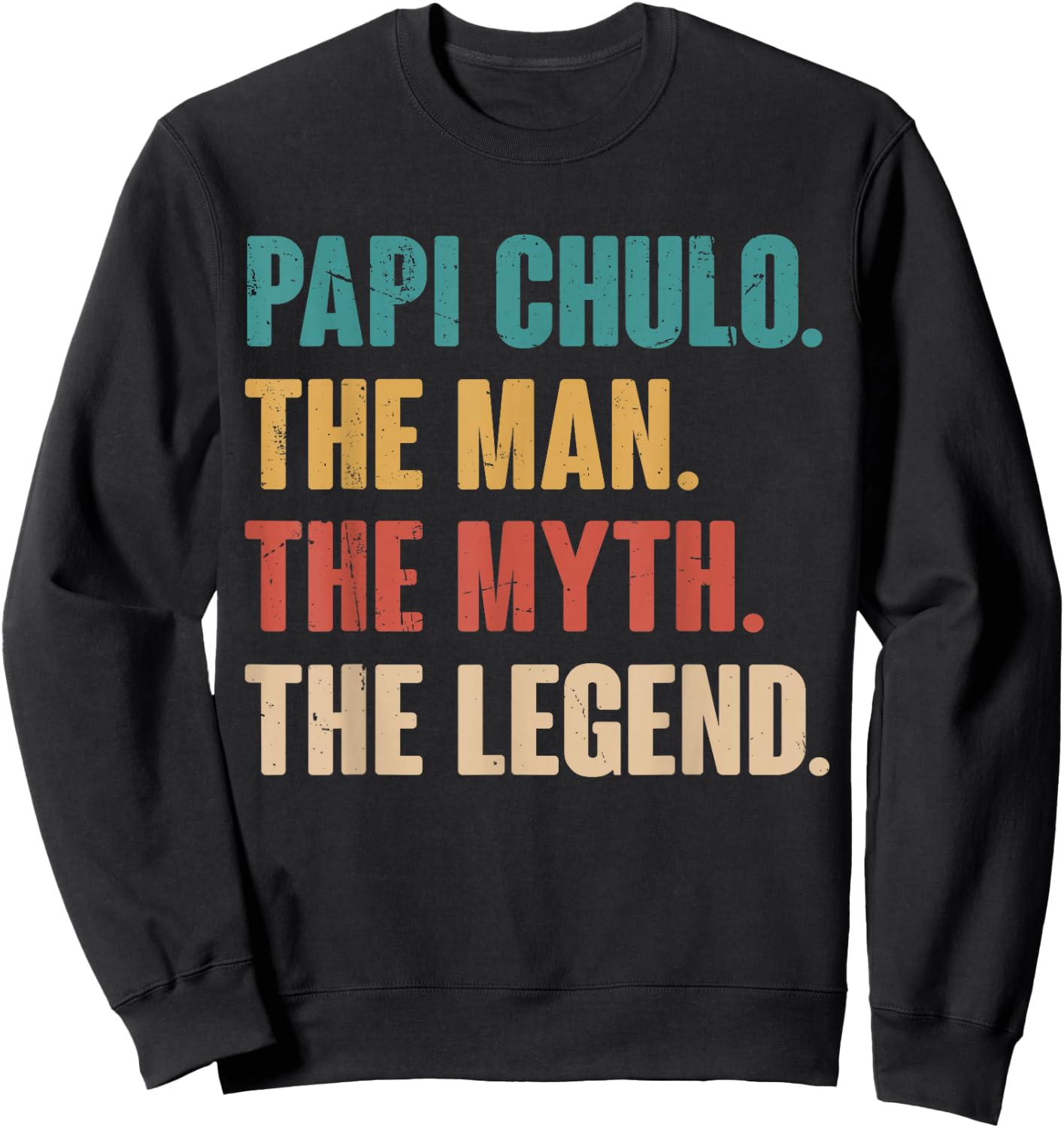 Papi Chulo The Man The Myth The Legend Gift Papi Chulo Sweatshirt - Sweatshirt | Black