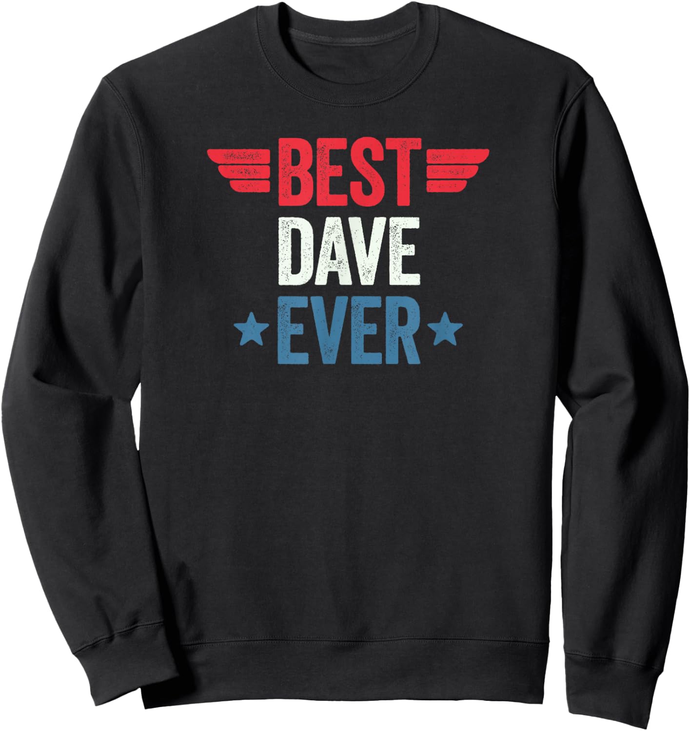 Best Dave Ever Sweatshirt - Sweatshirt | Black