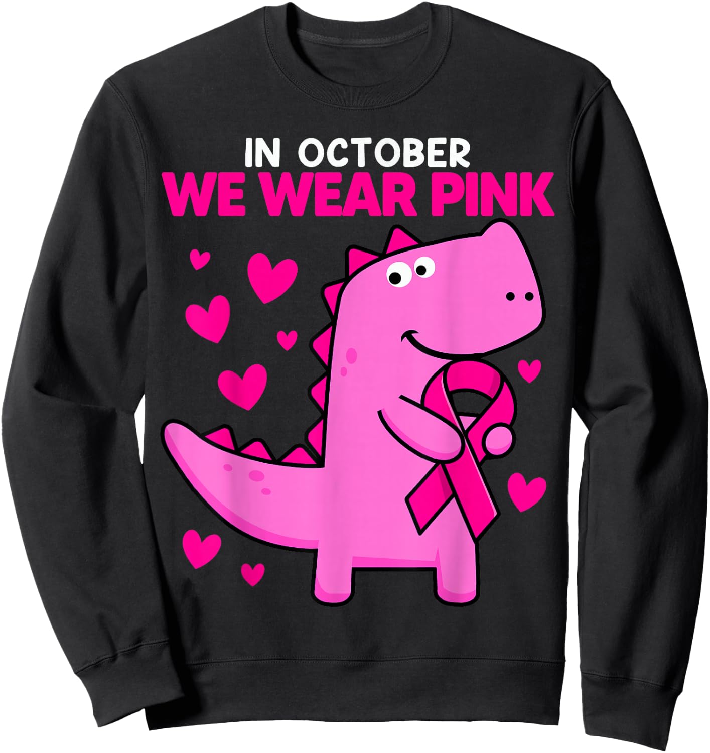 In October We Wear Pink Dinosaur T Rex Breast Cancer Toddler Sweatshirt - Sweatshirt | Black
