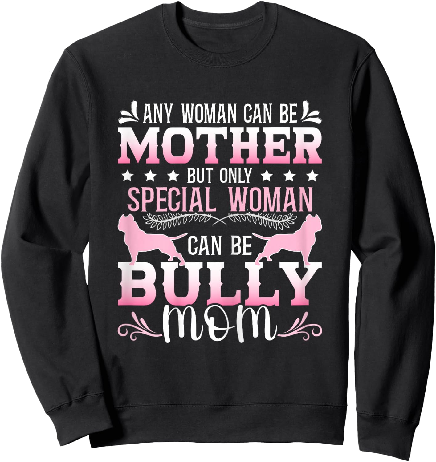 Bully Pitbull Food Bullypit Mom American Bully Sweatshirt - Sweatshirt | Black