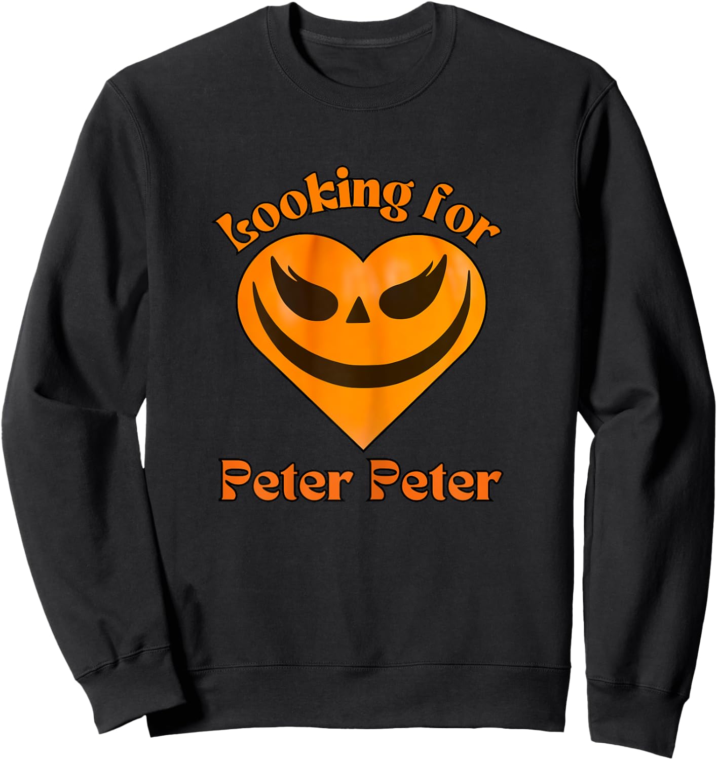Looking for Peter the Pumpkin Eater, Halloween Adult Humor Sweatshirt - Sweatshirt | Black