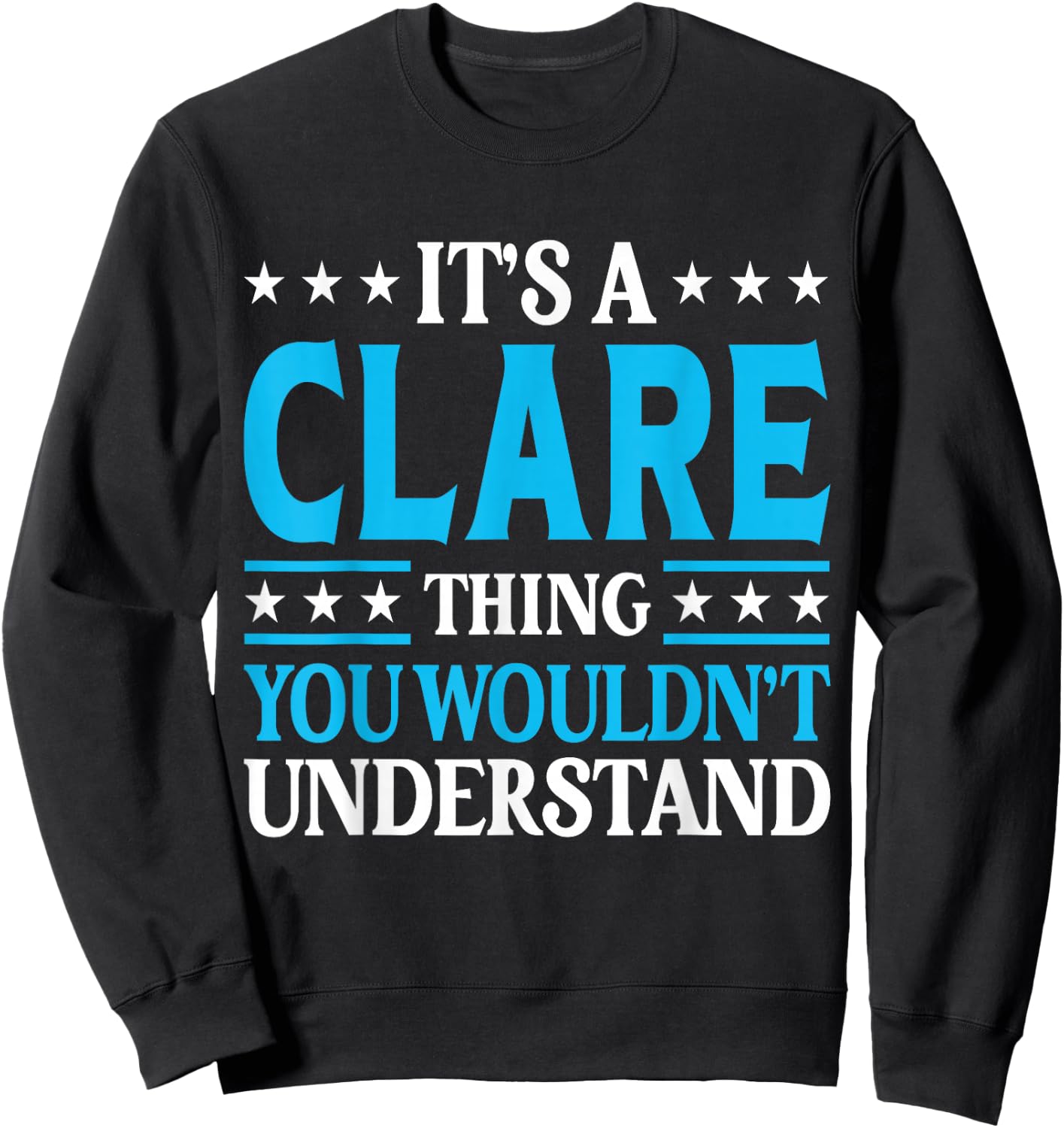 It's A Clare Thing Wouldn't Understand Girl Name Clare Sweatshirt - Sweatshirt | Black