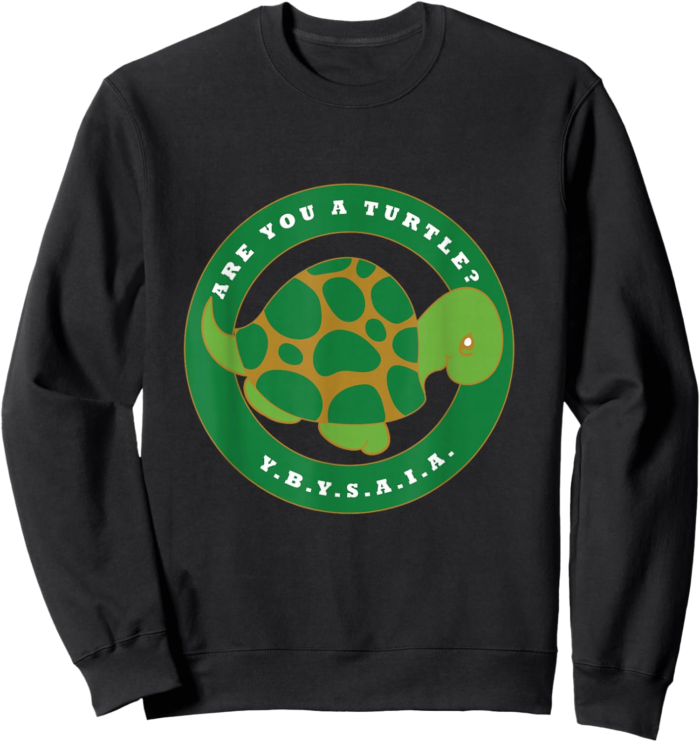 Are You A Turtle YBYSAIA Ancient Honorable Order Club Sweatshirt - Sweatshirt | Black