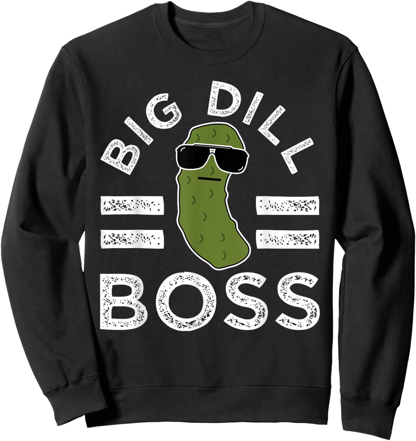 Pickle Pun Big Dill Boss Funny Saying Manager Joke Humor Sweatshirt - Sweatshirt | Black