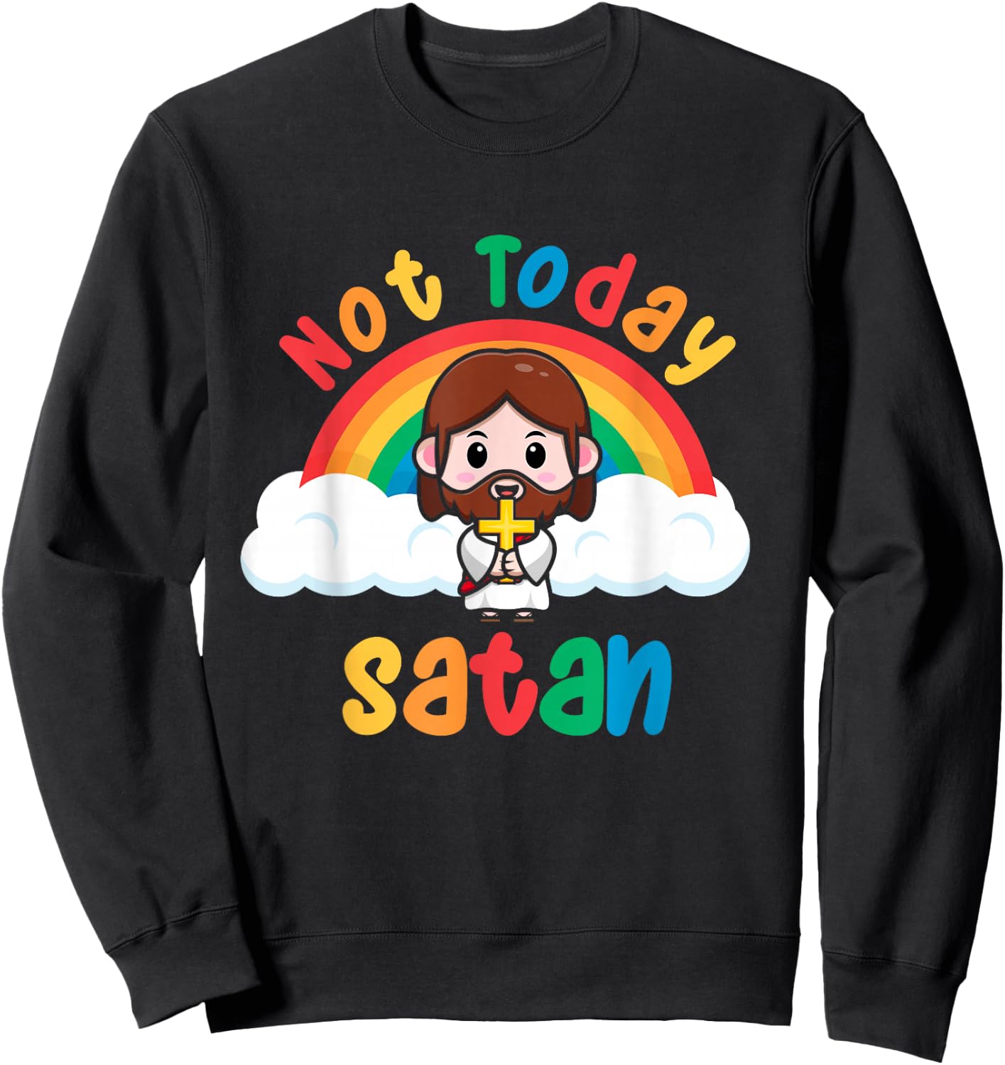 Rainbow Jesus Not Today Satan Sweatshirt - Sweatshirt | Black