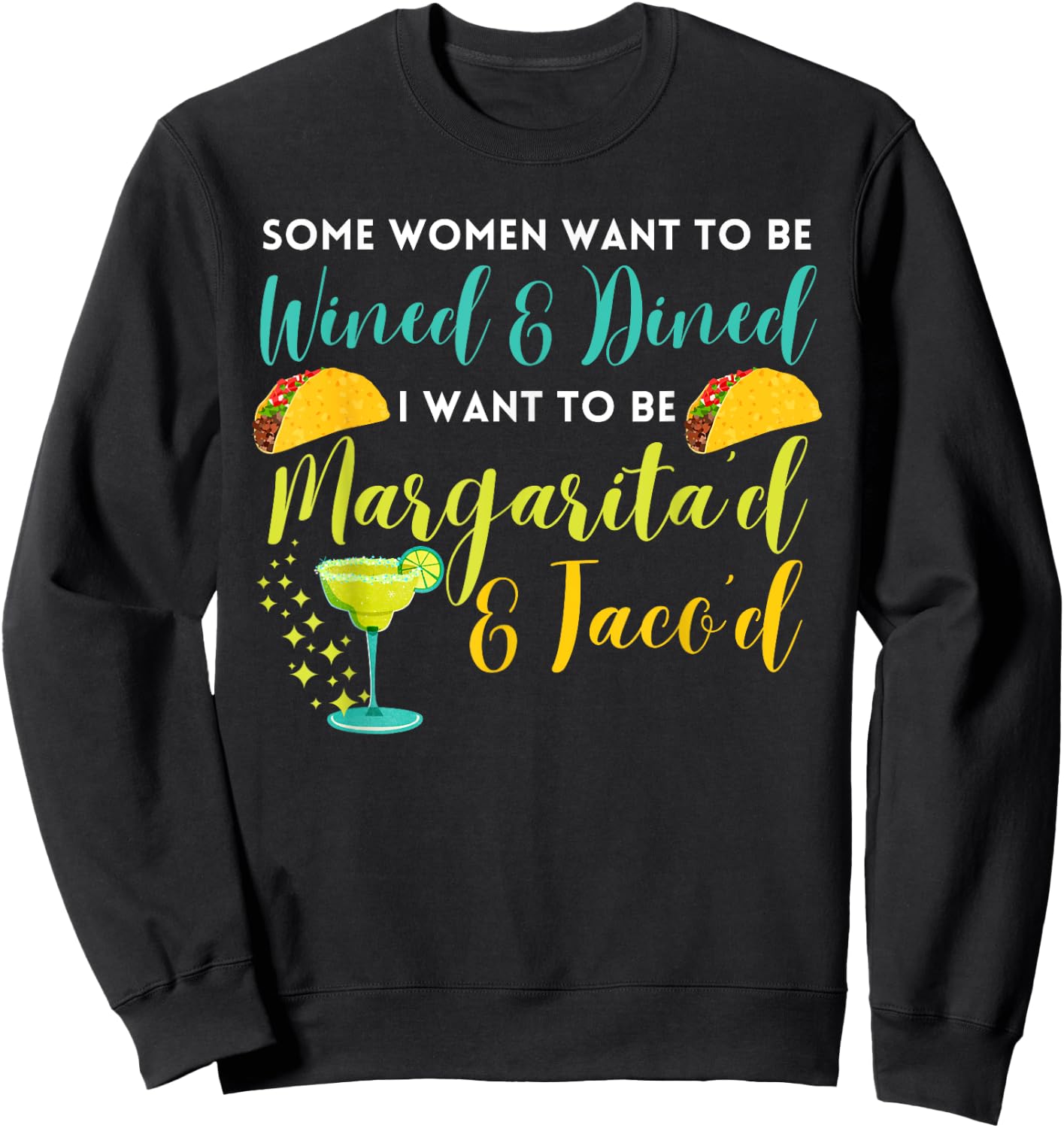 Margaritas and Tacos Funny Sarcastic Tequila Sweatshirt - Sweatshirt | Black