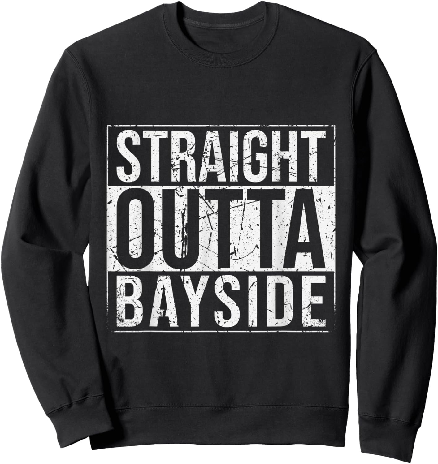 Straight Outta Bayside Vintage Sweatshirt - Sweatshirt | Black