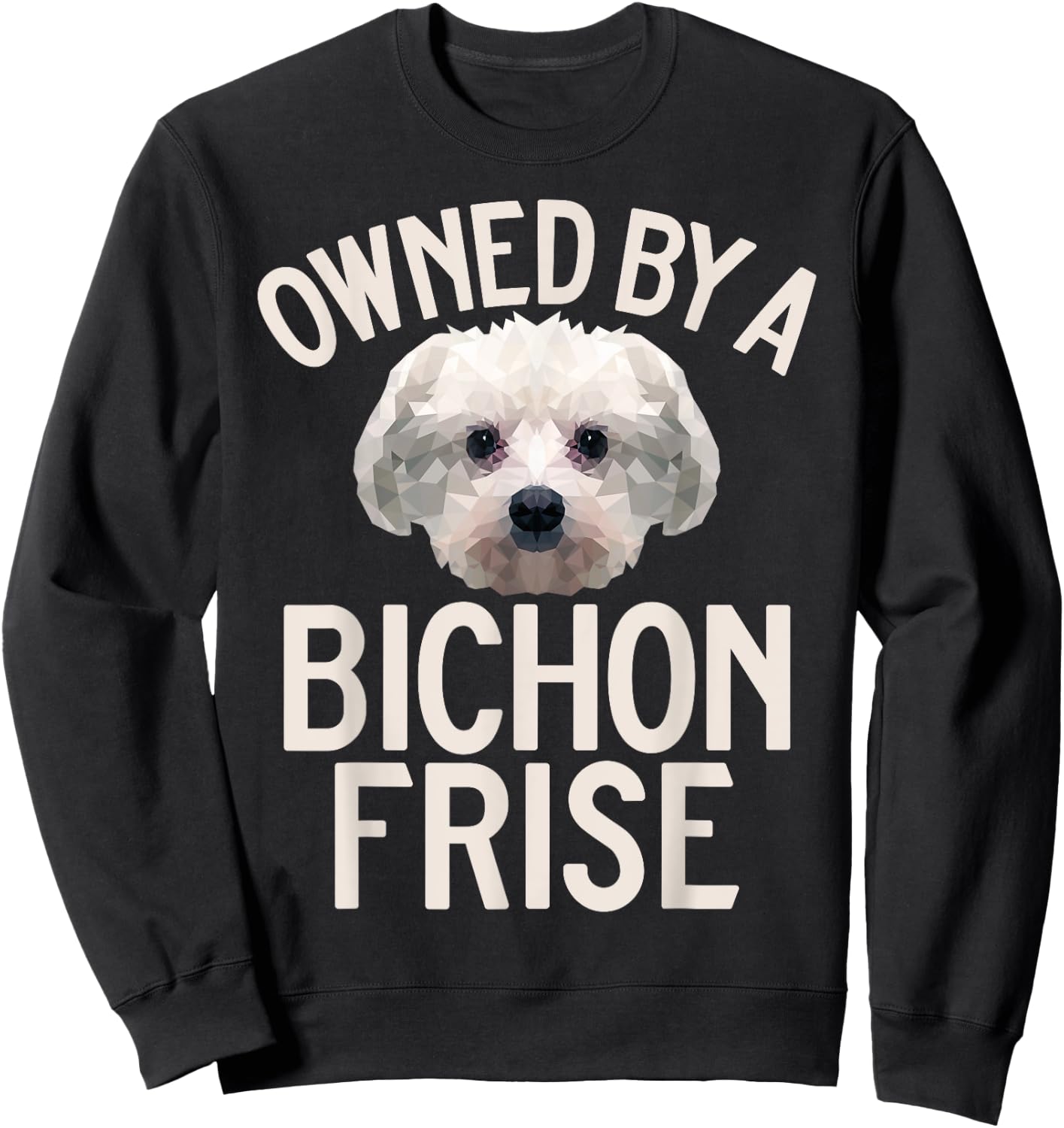 Owned by a Bichon Frise Sweatshirt - Sweatshirt | Black