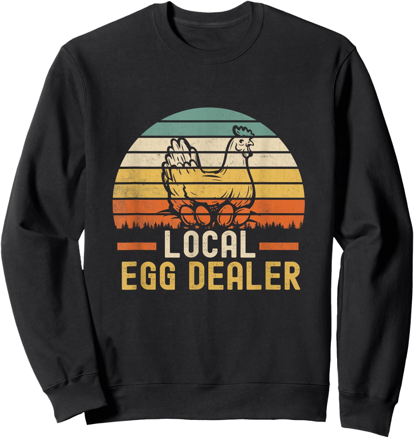 Local Egg Dealer Farm Funny Chicken Farmer Sweatshirt - Sweatshirt | Black