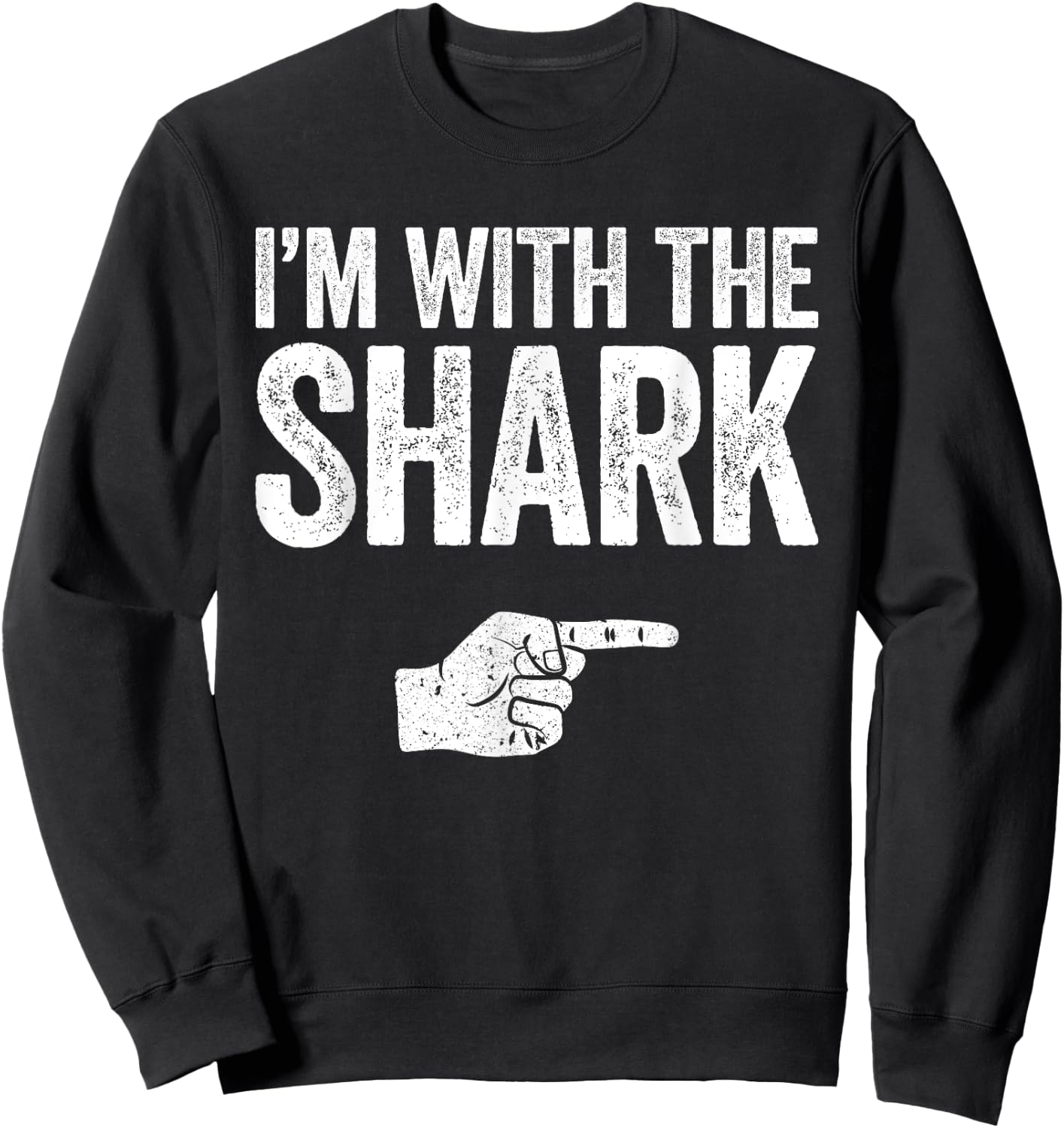 I'm With The Shark Matching Shark Costume Shirt Sweatshirt - Sweatshirt | Black