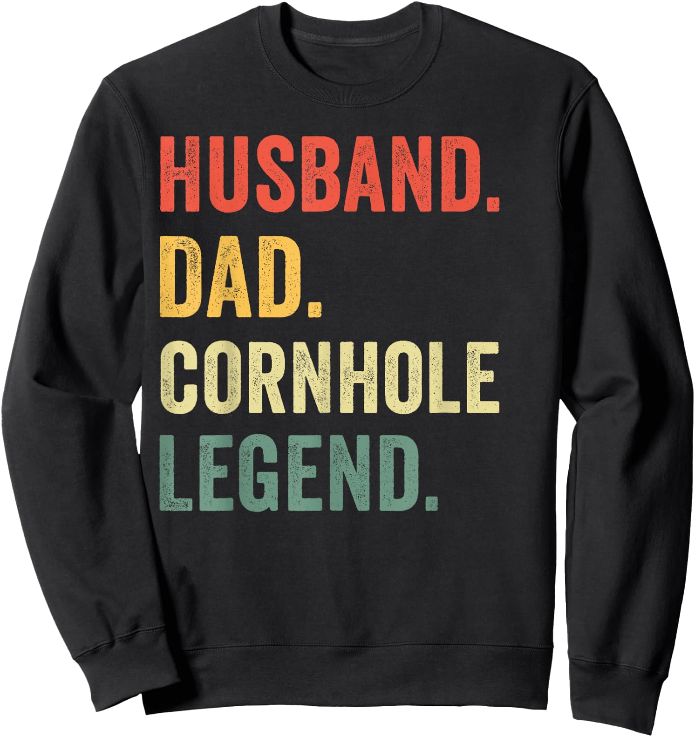 Funny Cornhole Husband Dad Cornhole Legend Father's Day Sweatshirt - Sweatshirt | Black
