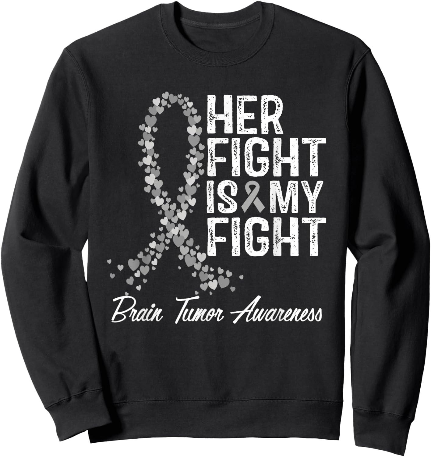 Brain Tumor Awareness Her Fight Is My Support Sweatshirt - Sweatshirt | Black