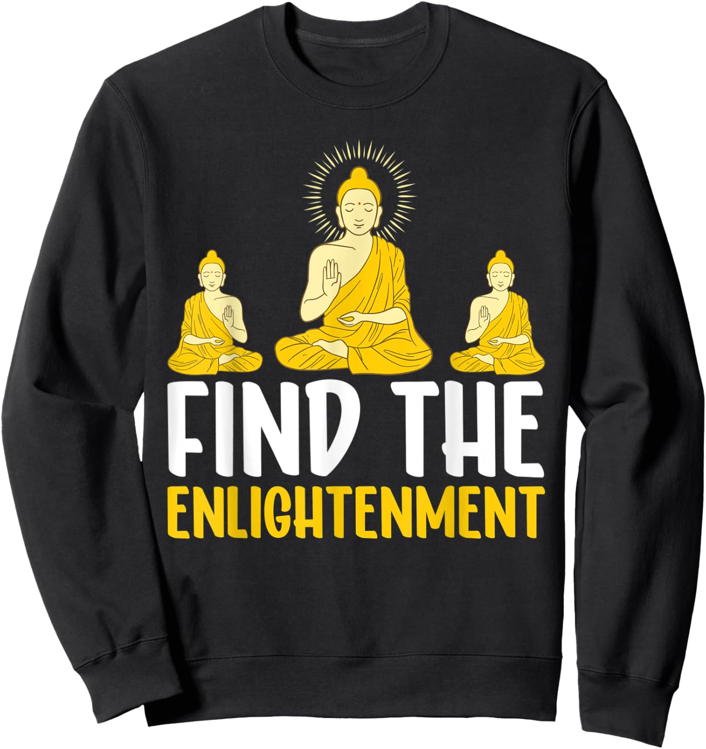 Find The Enlightenment I Buddha Sweatshirt - Sweatshirt | Black