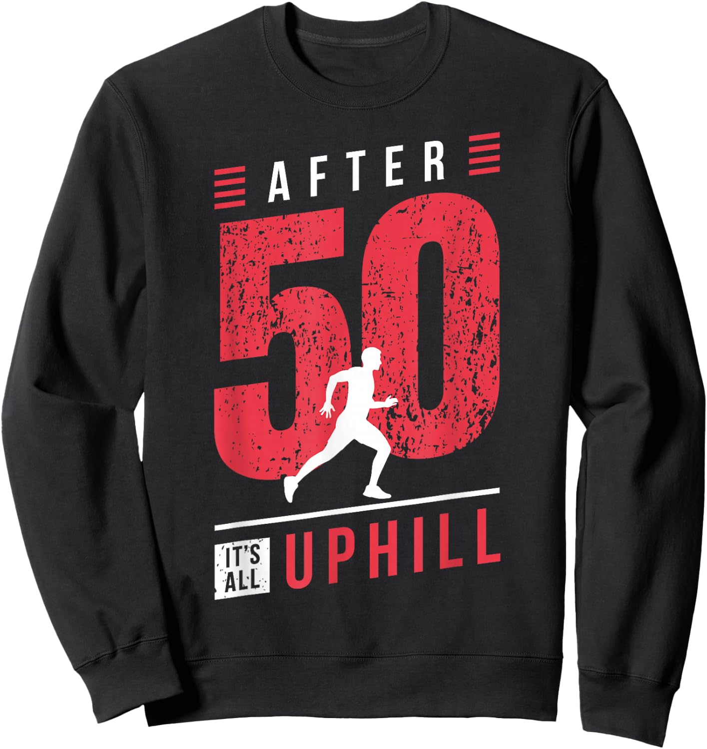Running 50th Birthday Jogger I It's All Uphill I 50 Years Sweatshirt - Sweatshirt | Black