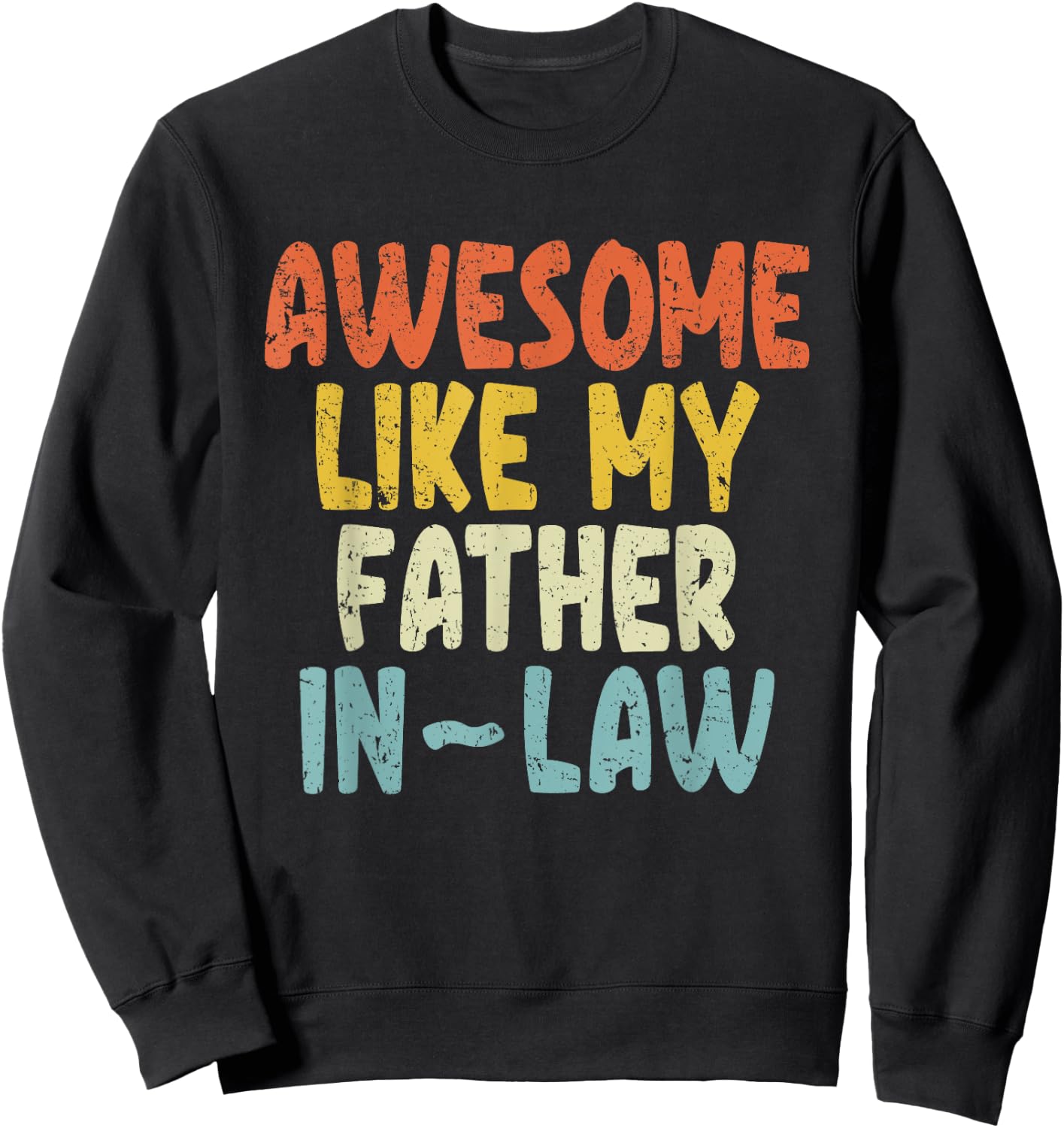 Awesome like my Father-In-Law Sweatshirt - Sweatshirt | Black