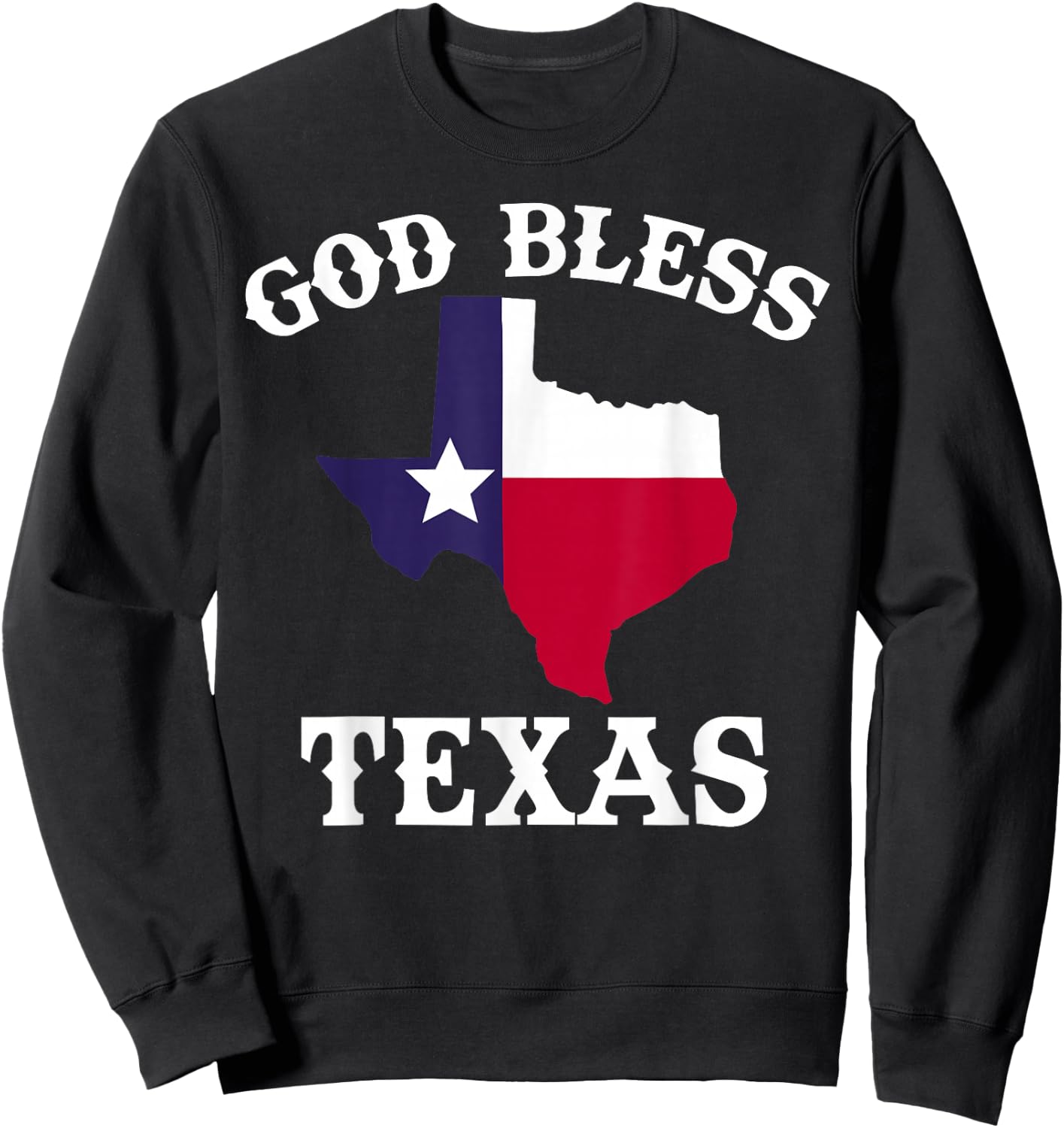Texas Flag Patriotic Texan Pride God Bless Texas Sweatshirt - Sweatshirt | Black