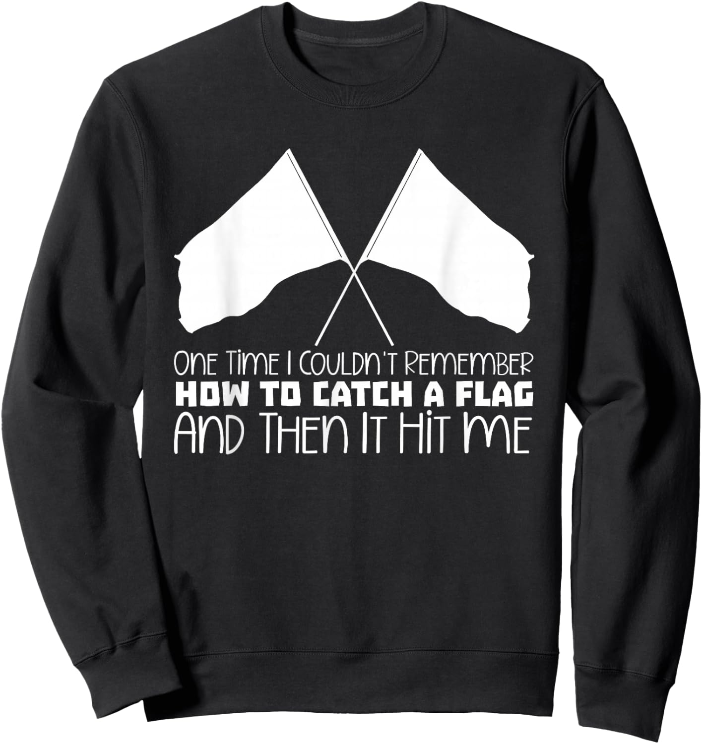 Marching Band Colorguard Flag Twirling Funny Color Guard Sweatshirt - Sweatshirt | Black