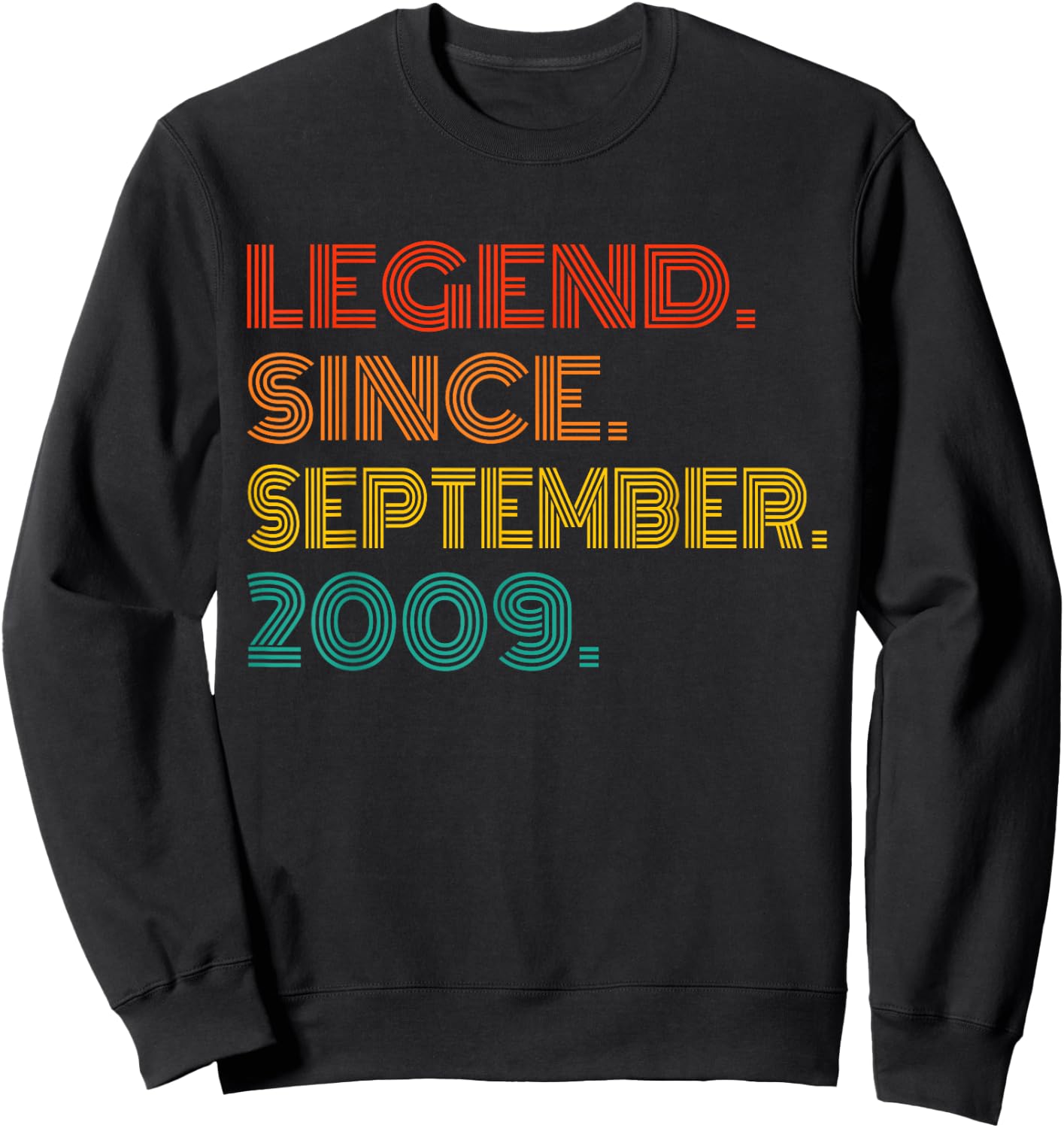 Legend Since September 2009 Vintage 2009 Men Women Birthday Sweatshirt - Sweatshirt | Black