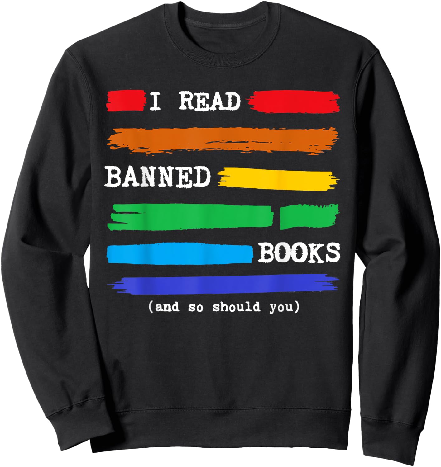 I Read Banned Books Colorful National Librarian Week Gift Sweatshirt - Sweatshirt | Black