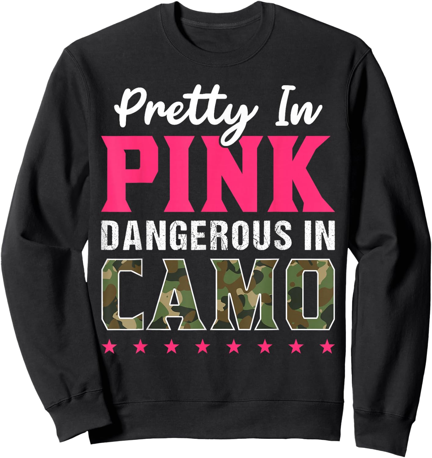 Pretty Pink Dangerous in Camo, Hunting Hobby Sweatshirt - Sweatshirt | Black