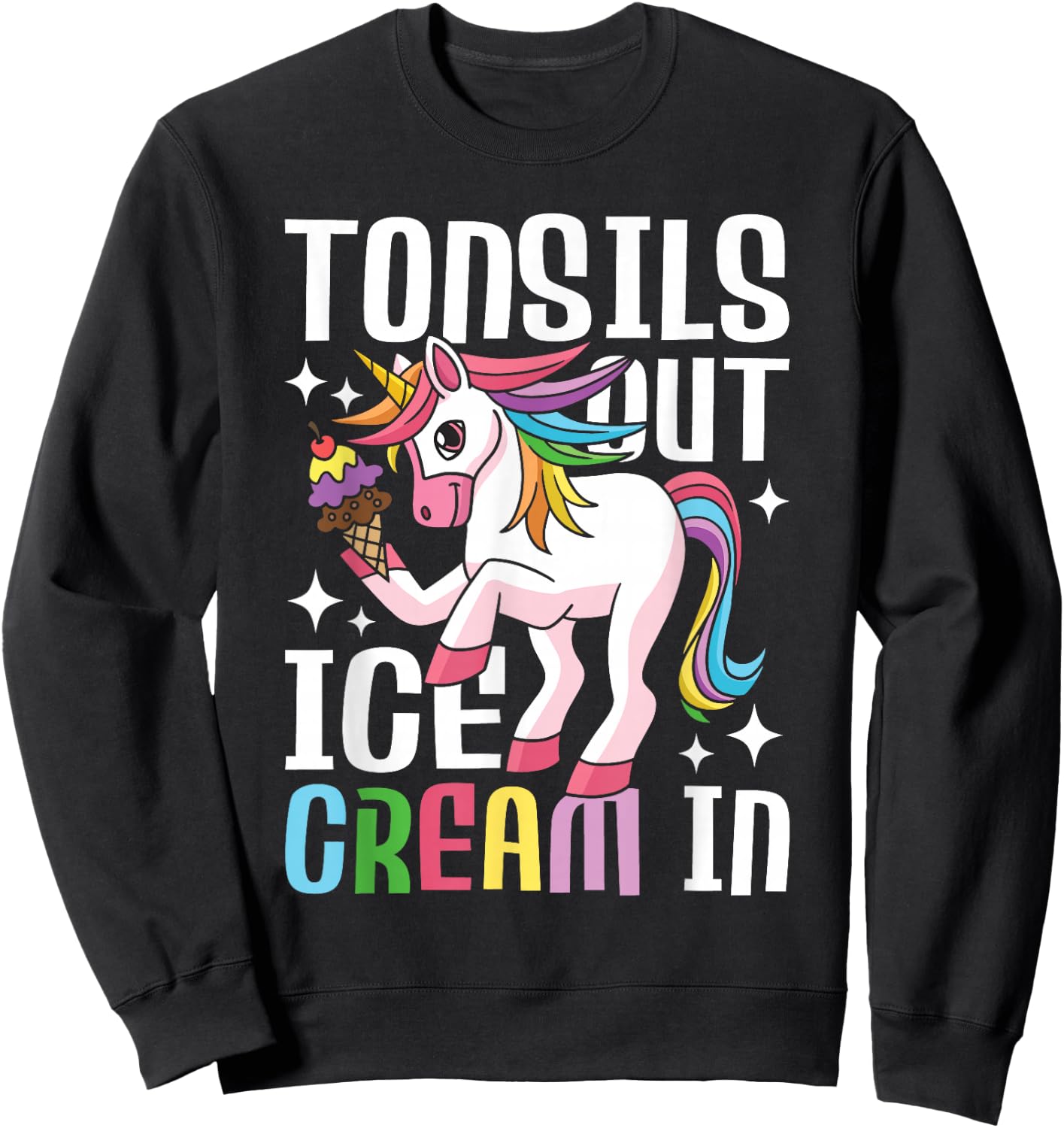 Tonsils Out Ice Cream in - Tonsillectomy Survivor Recovery Sweatshirt - Sweatshirt | Black