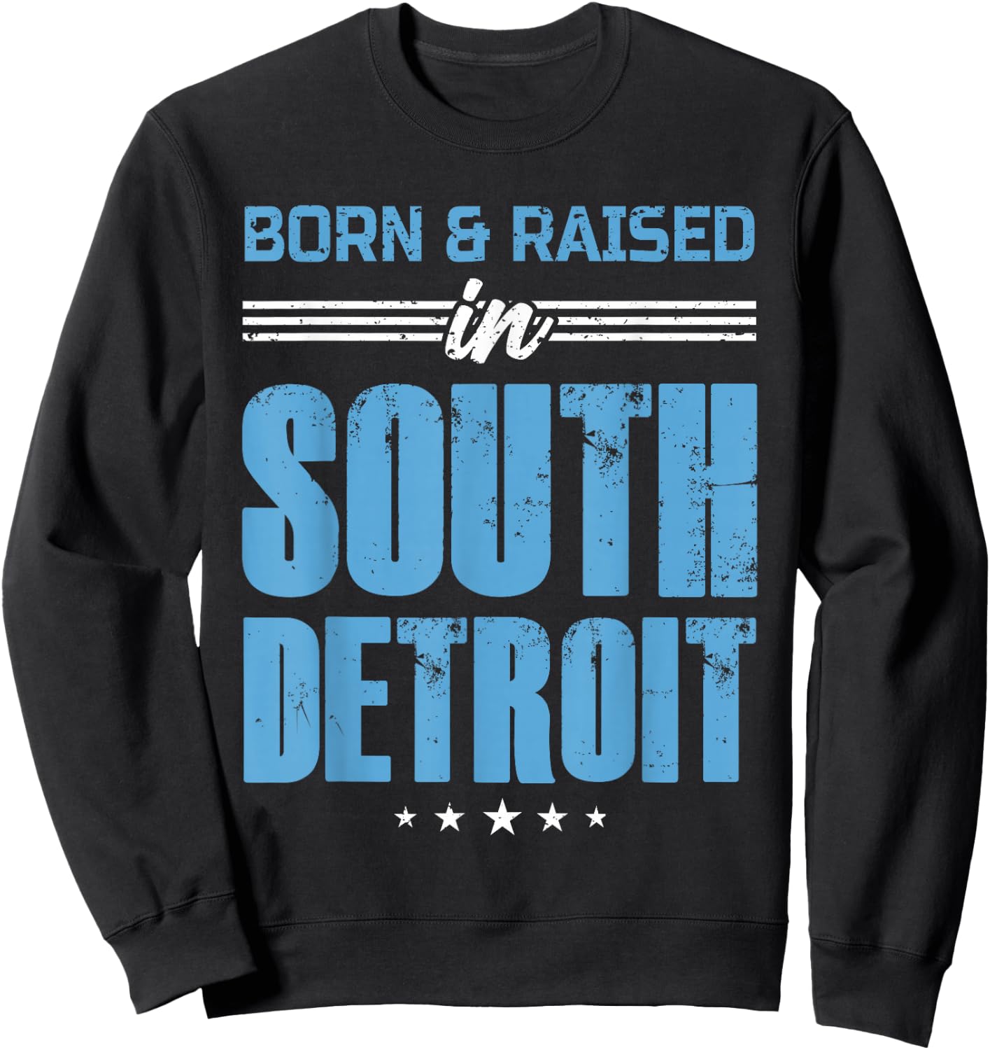 Born and Raised In South Detroit Born Apparel Men Women Sweatshirt - Sweatshirt | Black