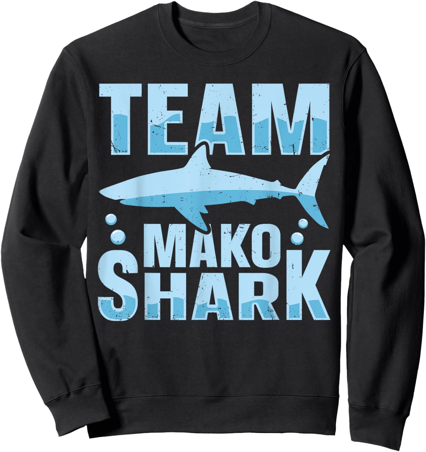 Team Mako Shark Design for a Mako Shark Lover Sweatshirt - Sweatshirt | Black