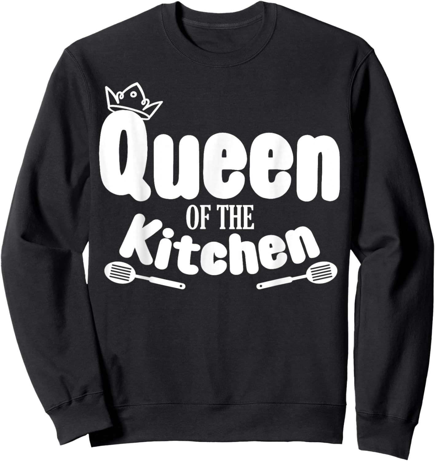 Queen of The Kitchen Cooking Culinary Teacher Master Chef Sweatshirt - Sweatshirt | Black