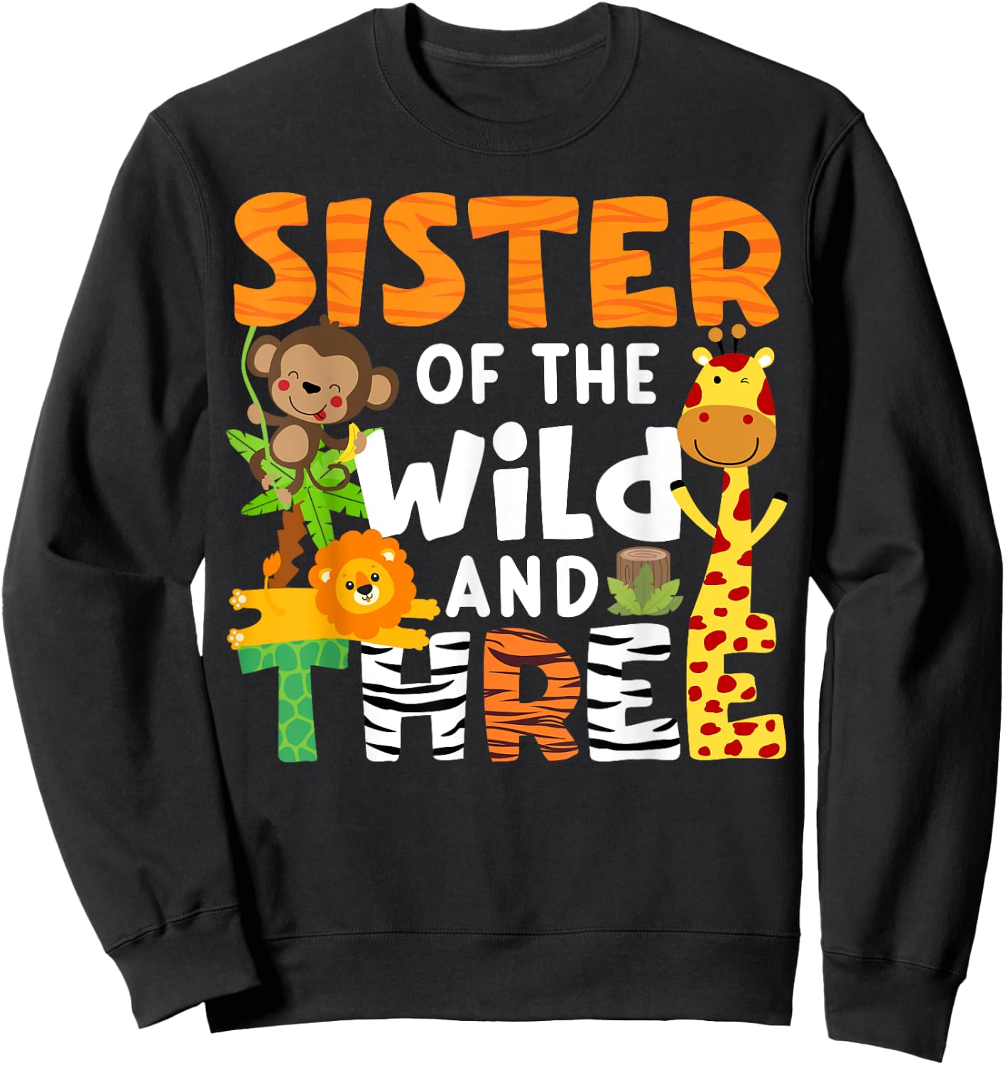 Sister Of The Wild and Three Zoo Theme Party Safari Jungle Sweatshirt - Sweatshirt | Black