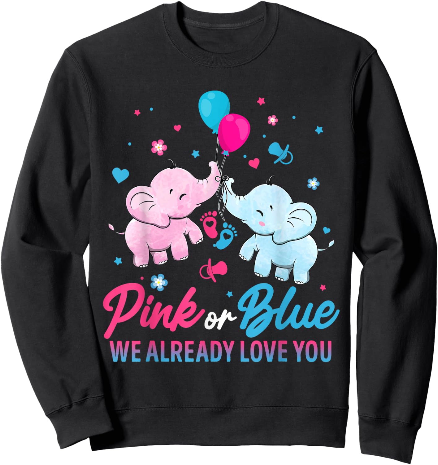 Pink Or Blue We Already Love You Elephant Gender Reveal Sweatshirt - Sweatshirt | Black