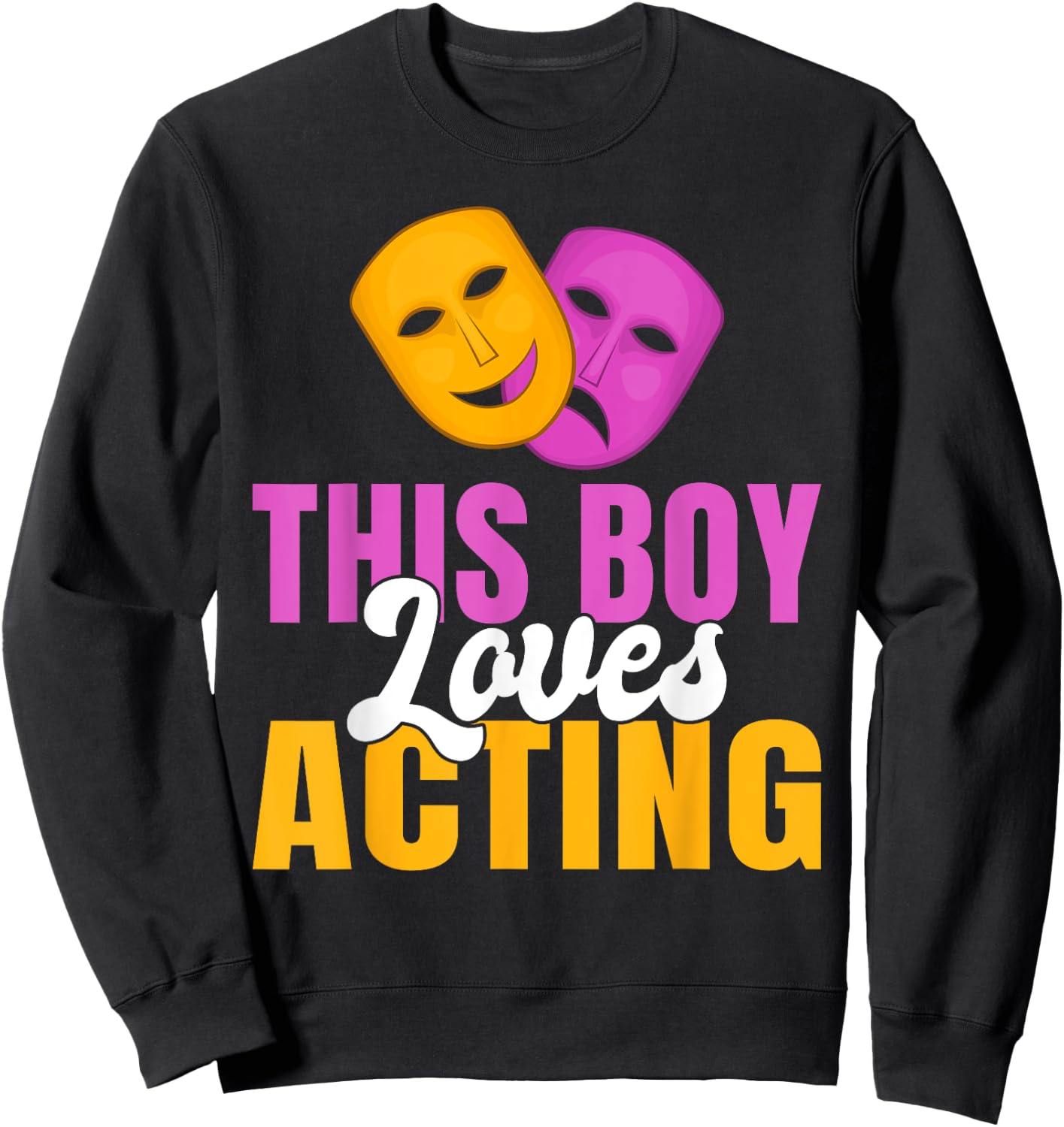 This Boy loves Acting Theater Sweatshirt - Sweatshirt | Black