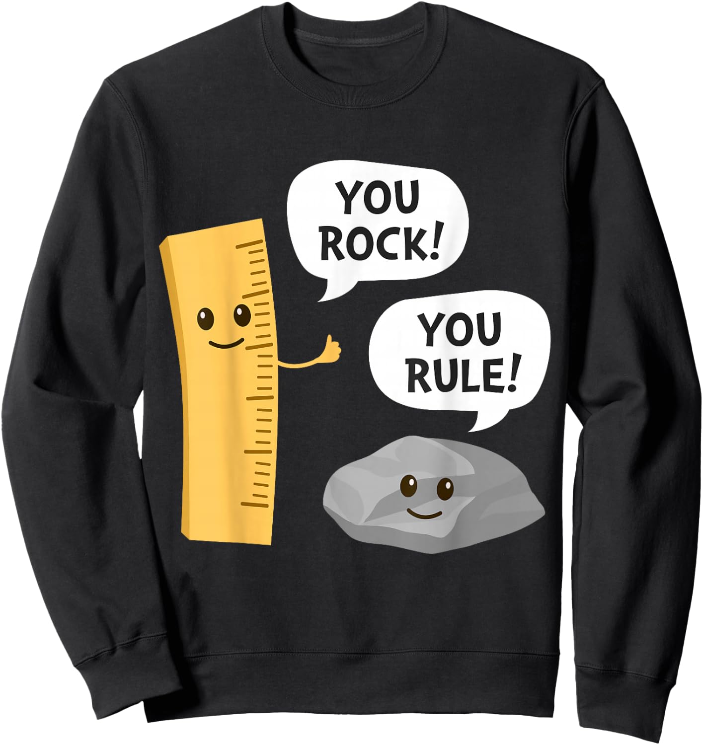You Rock You Rule Funny Cute Kawaii Rock and Ruler Pun Sweatshirt - Sweatshirt | Black