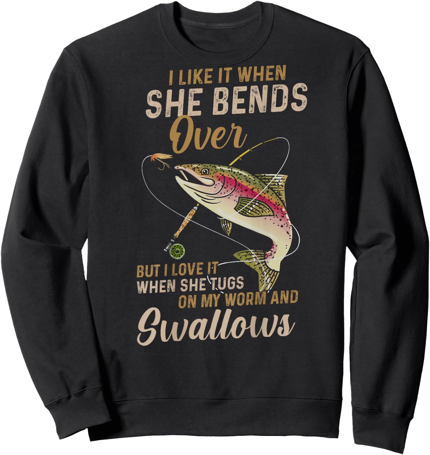 I like it when she bends over but I love it Sweatshirt - Sweatshirt | Black