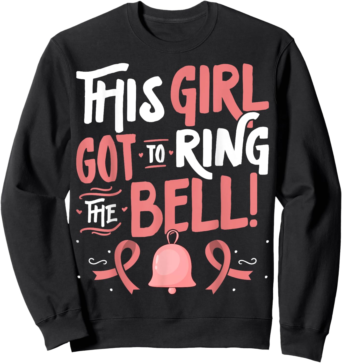 Breast Cancer Awareness - This Girl Got to Ring the Bell Sweatshirt - Sweatshirt | Black