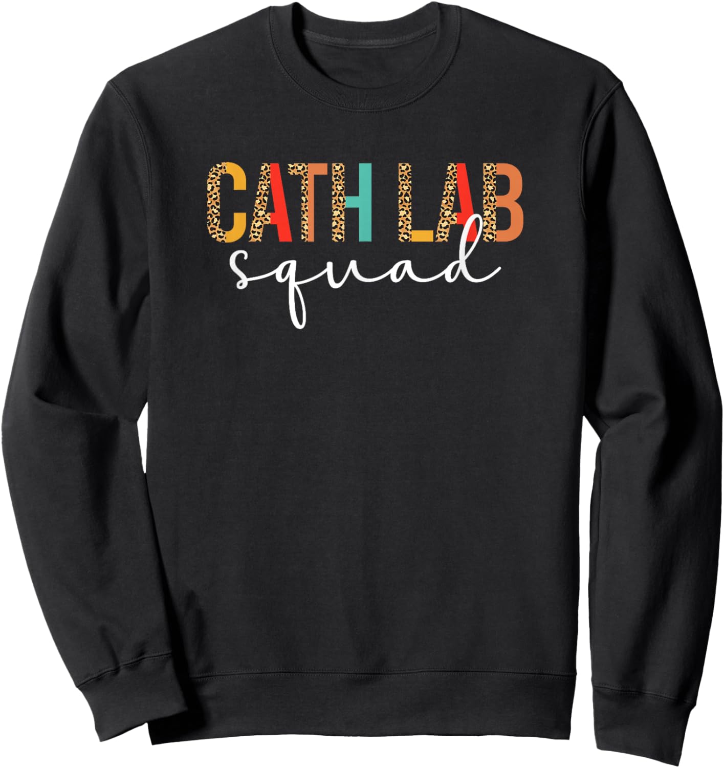 Cath Lab Squad Cath Lab Nurse Crew Cath Lab Nursing Sweatshirt - Sweatshirt | Black