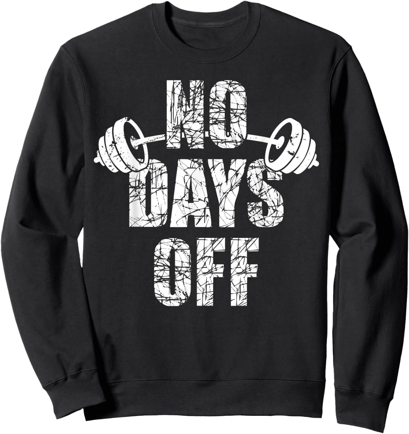 No Days Off Bodybuilder Saying Barbell Bodybuilding Sweatshirt - Sweatshirt | Black