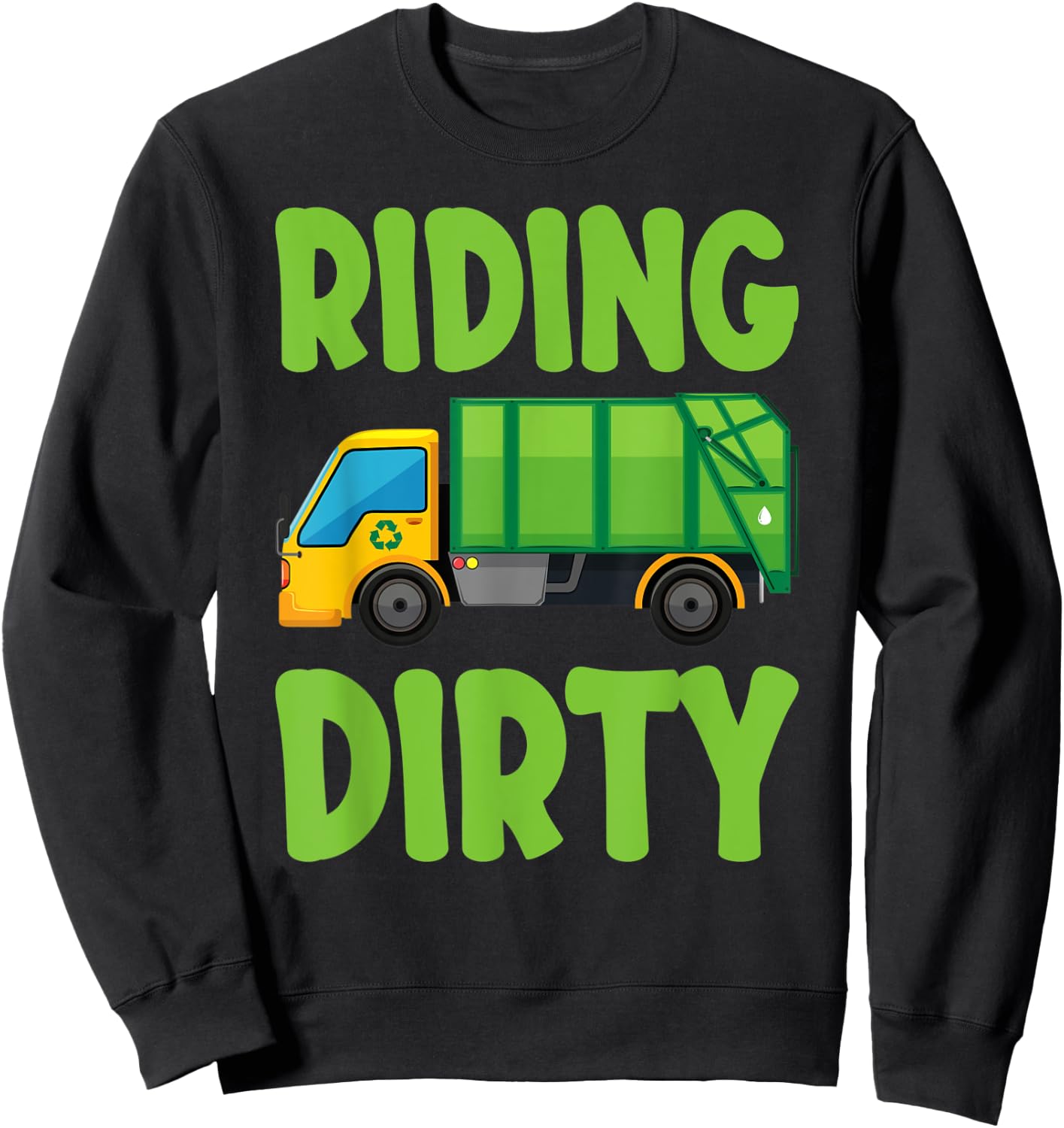 Recycling Trash Garbage Truck Kids Men Riding Dirty Vehicle Sweatshirt - Sweatshirt | Black