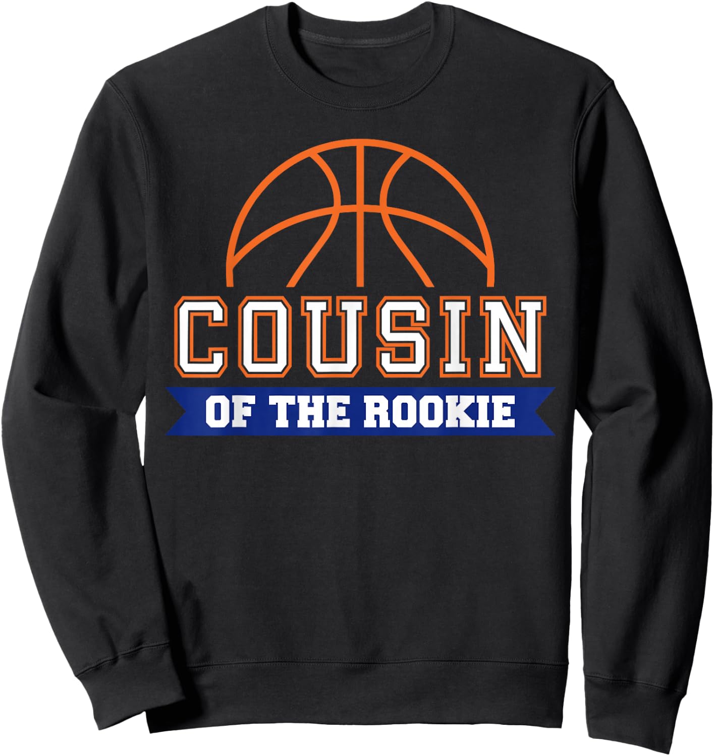 Cousin of Rookie 1st Birthday Basketball Theme Matching Sweatshirt - Sweatshirt | Black