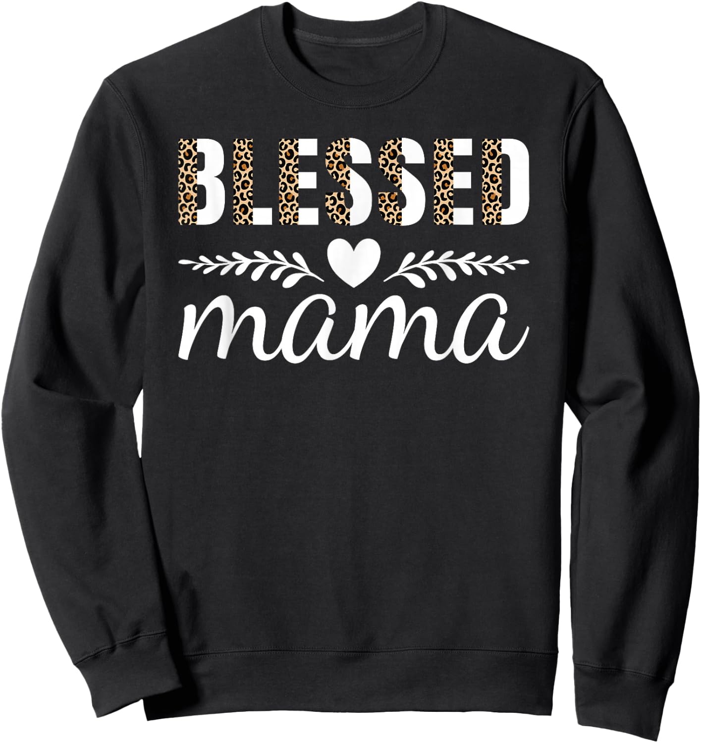 Blessed Mama Cute Mom Mommy Mothers Day Sweatshirt - Sweatshirt | Black