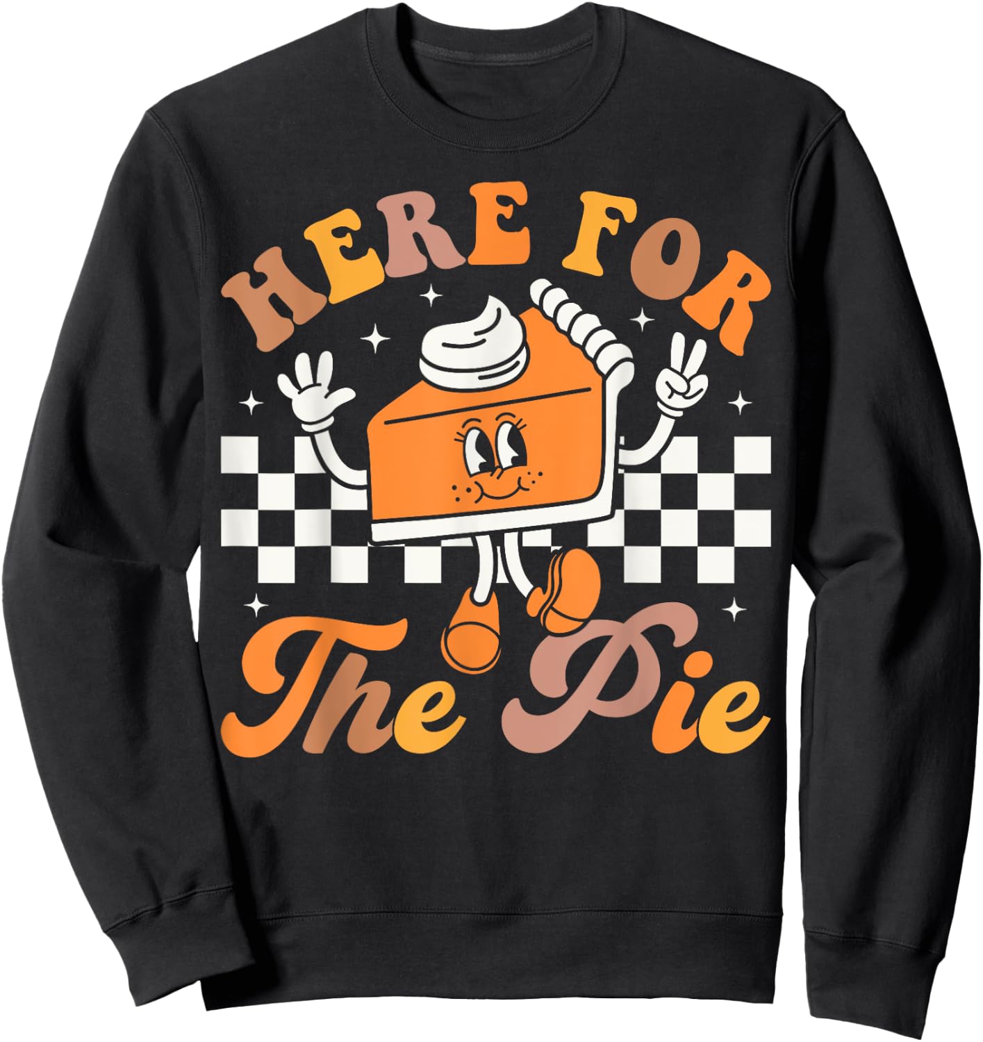Groovy Here For The Pie Funny Thanksgiving Pumpkin Pie Sweatshirt - Sweatshirt | Black