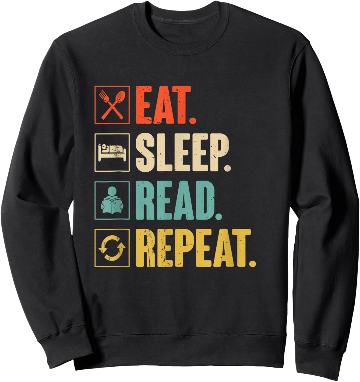 Eat Sleep Read Repeat Funny Reading Books Bookworm Gift Sweatshirt - Sweatshirt | Black