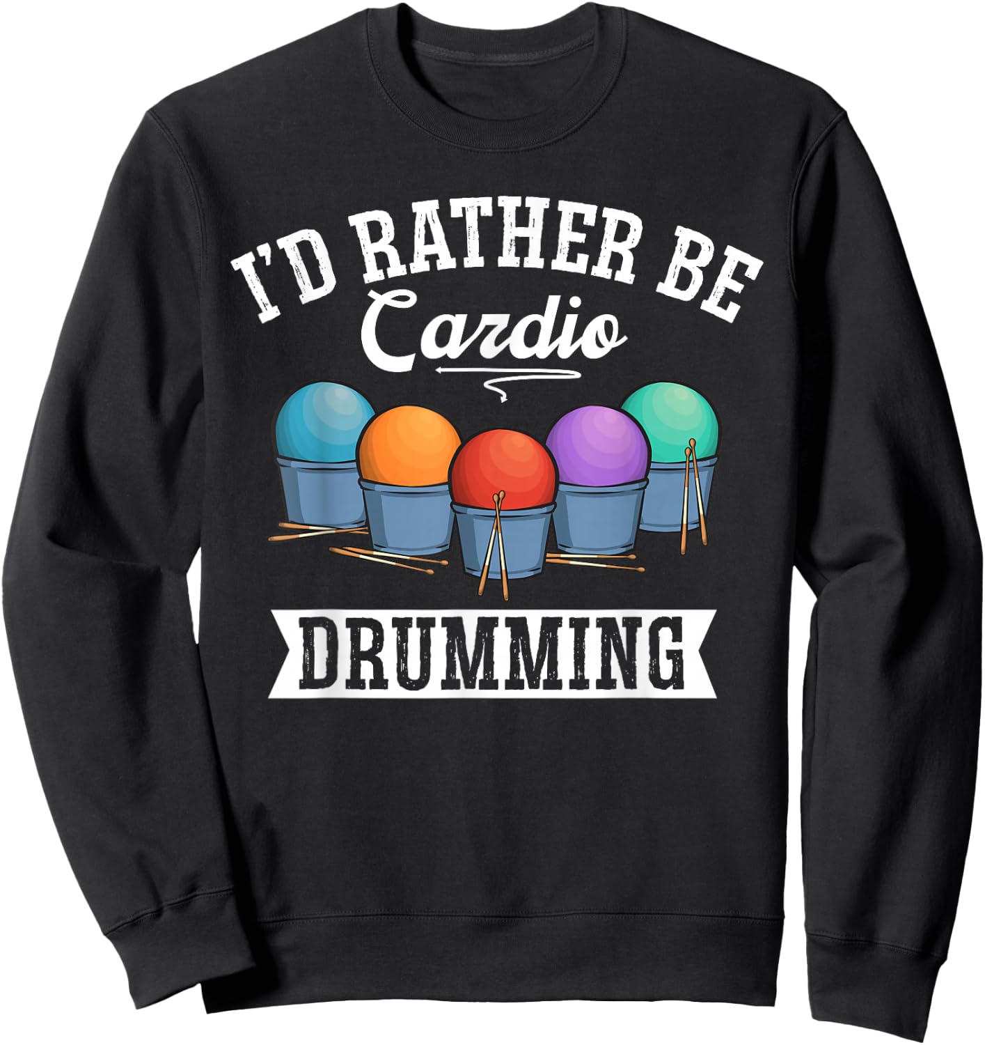 Cardio Drumming Gym Fitness Class Workout Sweatshirt - Sweatshirt | Black