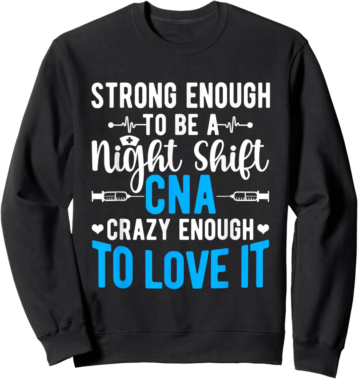Tough Night Shift CNA Certified Nursing Assistant Sweatshirt - Sweatshirt | Black